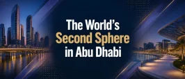 Abu Dhabi Chooses Site For The Second Sphere In The World