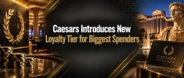Caesars Introduces New Loyalty Tier For Biggest Spenders