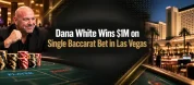 Dana White wins 1M dollars on single baccarat bet