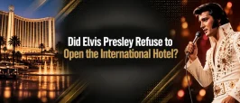 Did Elvis Presley Refuse To Open The International Hotel