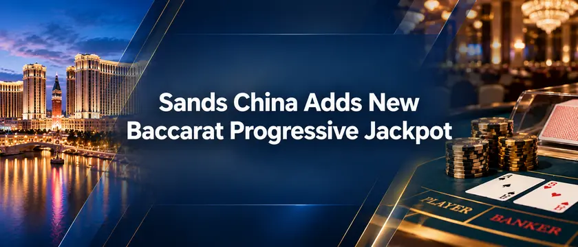 Sands China Introduces Four-Tier Baccarat Jackpot Across Cotai Casinos