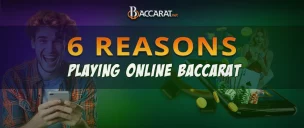six reasons to play online baccarat