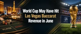 World Cup May Have Hit Vegas Baccarat Revenue In June